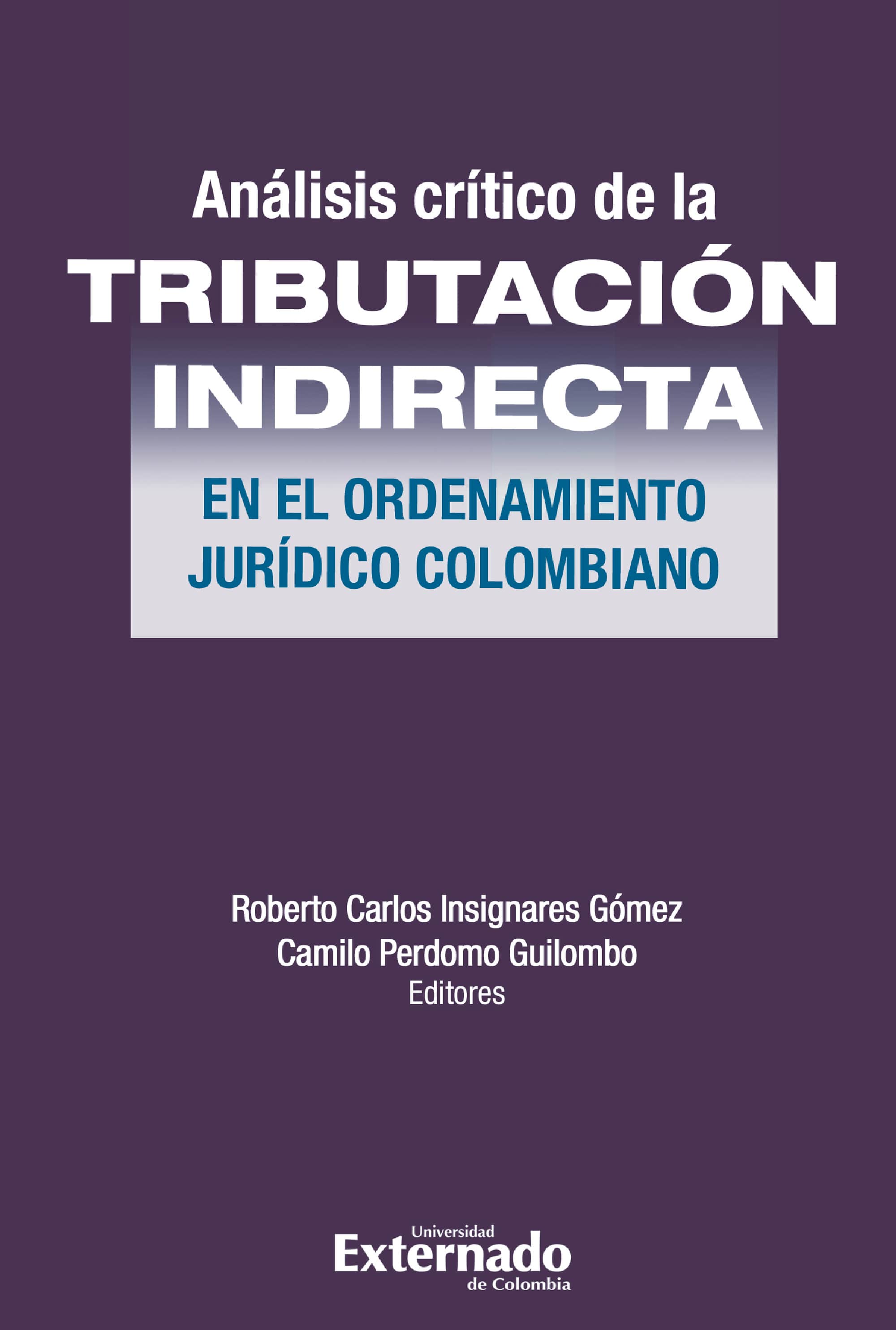 Análisis Crítico de la Tributación indirecta en el ordenamiento jurídico colombiano