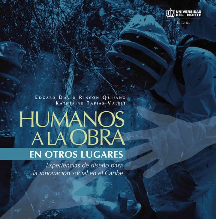 Humanos a la obra en otros lugares: Experiencias de diseño para la innovación social en el Caribe