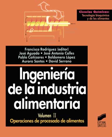 Ingeniería de la industria alimentaria. Vol. II: Operaciones de procesado de alimentos