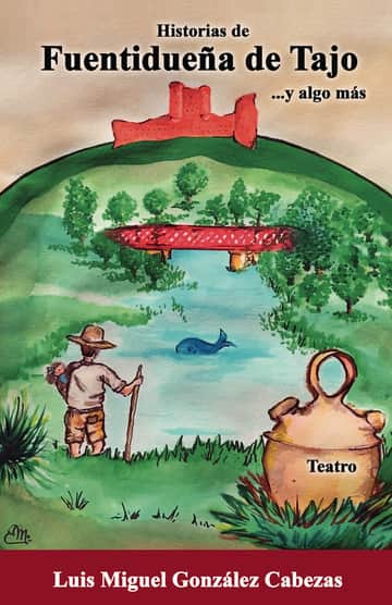 Historias de Fuentidueña de Tajo... y algo más