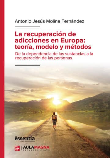 La recuperación de adicciones en Europa: teoría, modelo y métodos