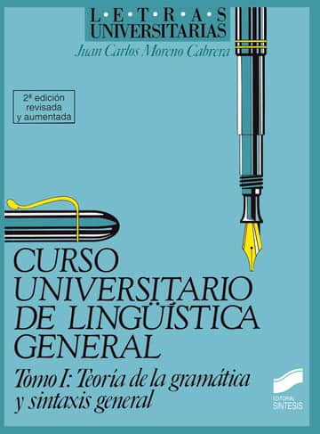 Curso universitario de lingüística general. Tomo I: Teoría de la gramática y sintaxis general (2.ª edición revisada y aumentada)