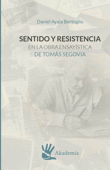 Sentido y resistencia en la obra ensayística de Tomás Segovia