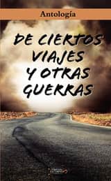 De ciertos viajes y otras guerras