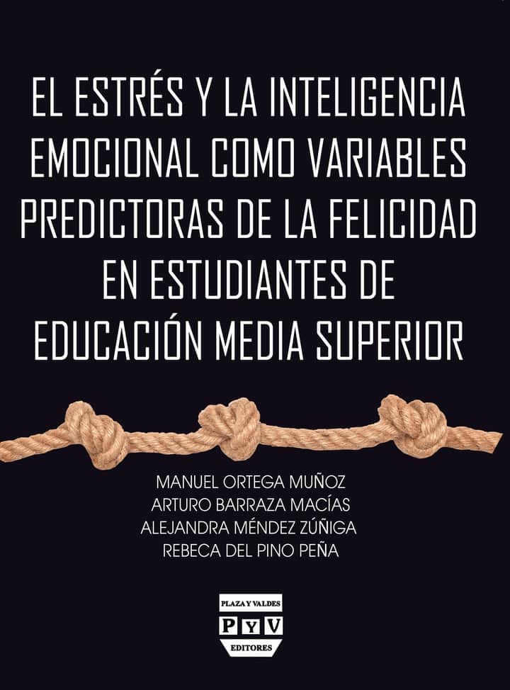 El estrés y la inteligencia emocional como variables predictoras de la felicidad en estudiantes de educación media superior