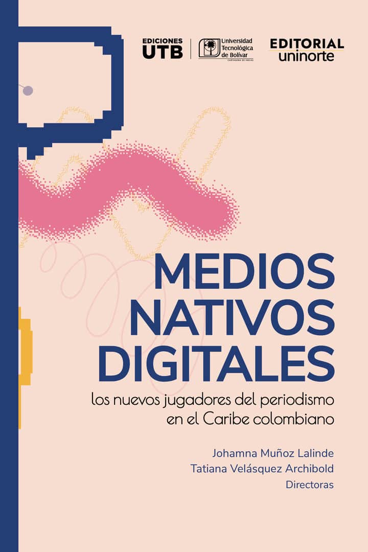 Medios nativos digitales: Los nuevos jugadores del periodismo en el Caribe colombiano