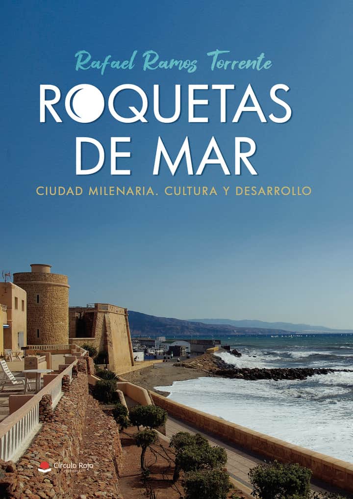 Roquetas de Mar. Ciudad milenaria. Cultura y desarrollo
