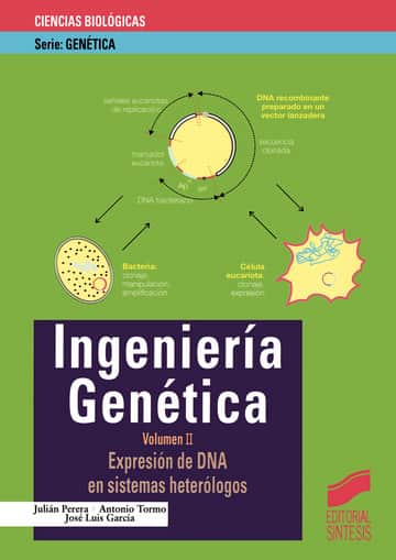 Ingeniería genética. Vol. II: Expresión de DNA en sistemas heterólogos