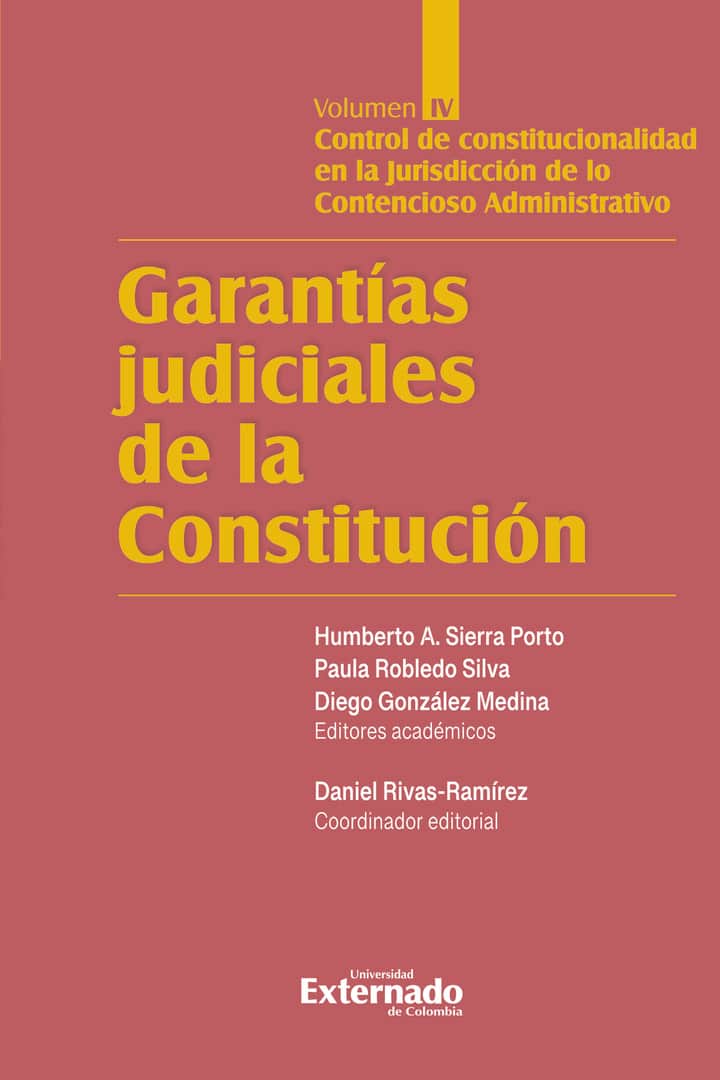 Garantías judiciales de la Constitución Tomo IV: Control de constitucionalidad en la Jurisdicción de lo Contencioso Administrativo