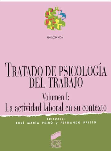 TRATADO DE PSICOLOGIA DEL TRABAJO I: LA ACTIVIDAD LABORAL EN SU CONTEXTO