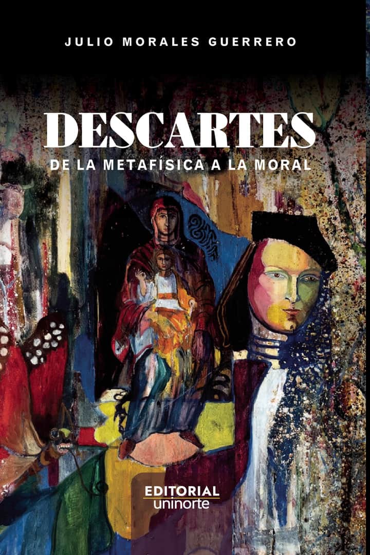 Descartes: de la metafísica a la moral
