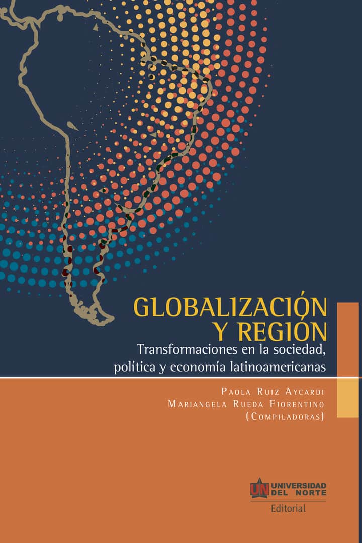 Globalización y Región: Transformaciones en la sociedad, política y economía latinoamericanas