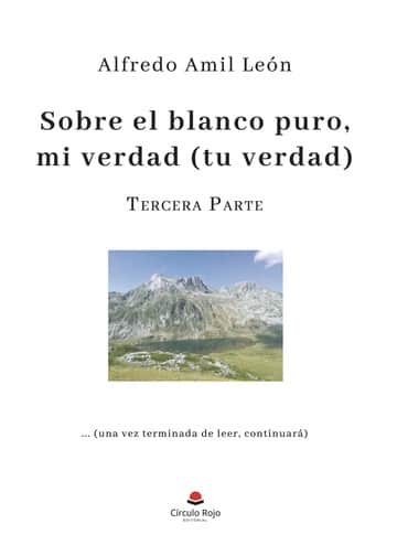Sobre el blanco puro mi verdad (Tu verdad). Parte 3