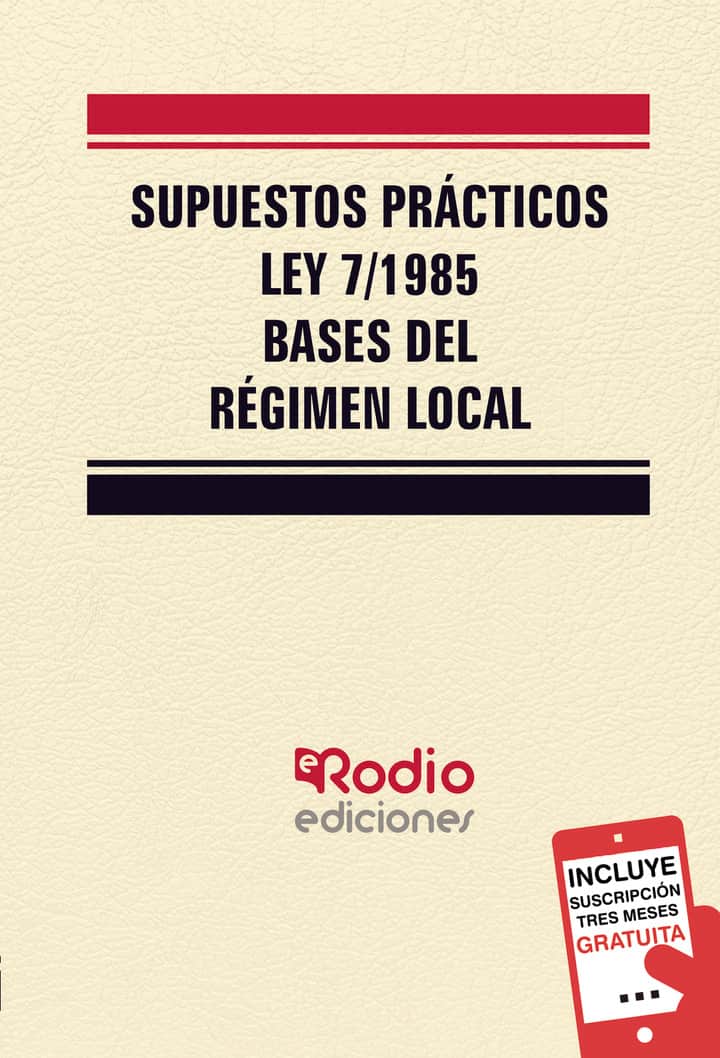 Supuestos prácticos de la Ley 7/85 de Bases del Régimen Local