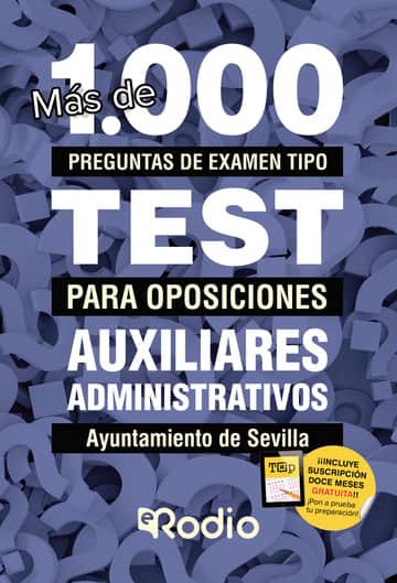Auxiliares Administrativos. Ayuntamiento de Sevilla. Más de 1.000 preguntas de examen tipo test para oposiciones