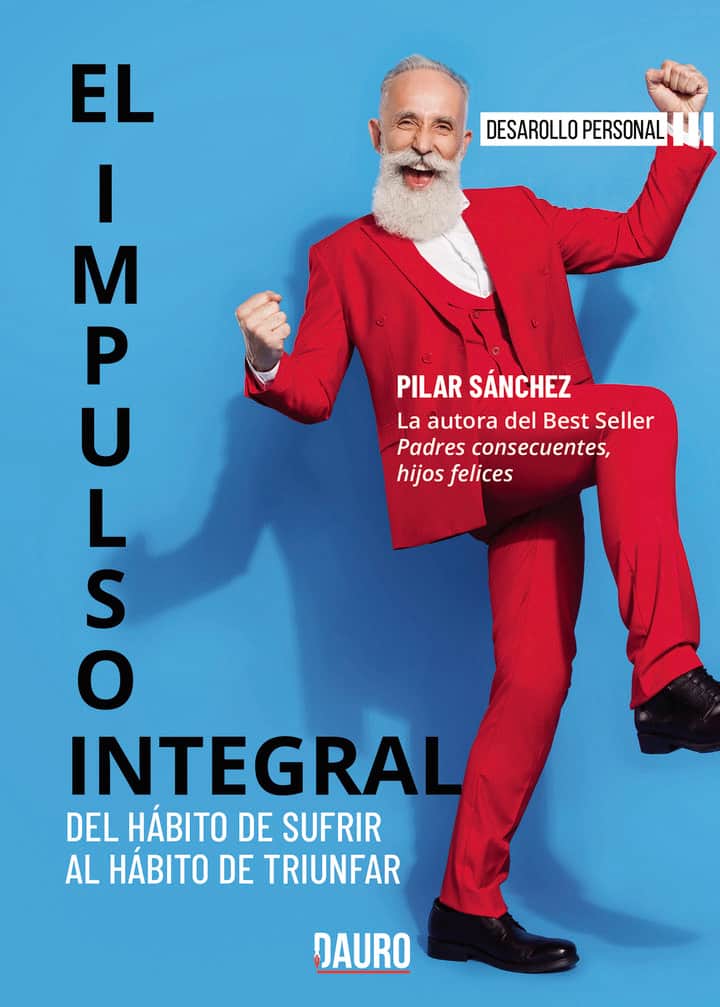 El impulso integral: Del hábito de sufrir al hábito de triunfar