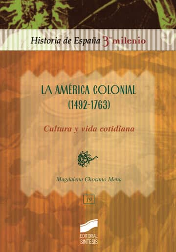 La América colonial (1492-1763). Cultura y vida cotidiana