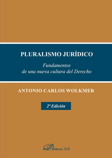 Pluralismo jurídico.Fundamentos de una nueva cultura del Derecho