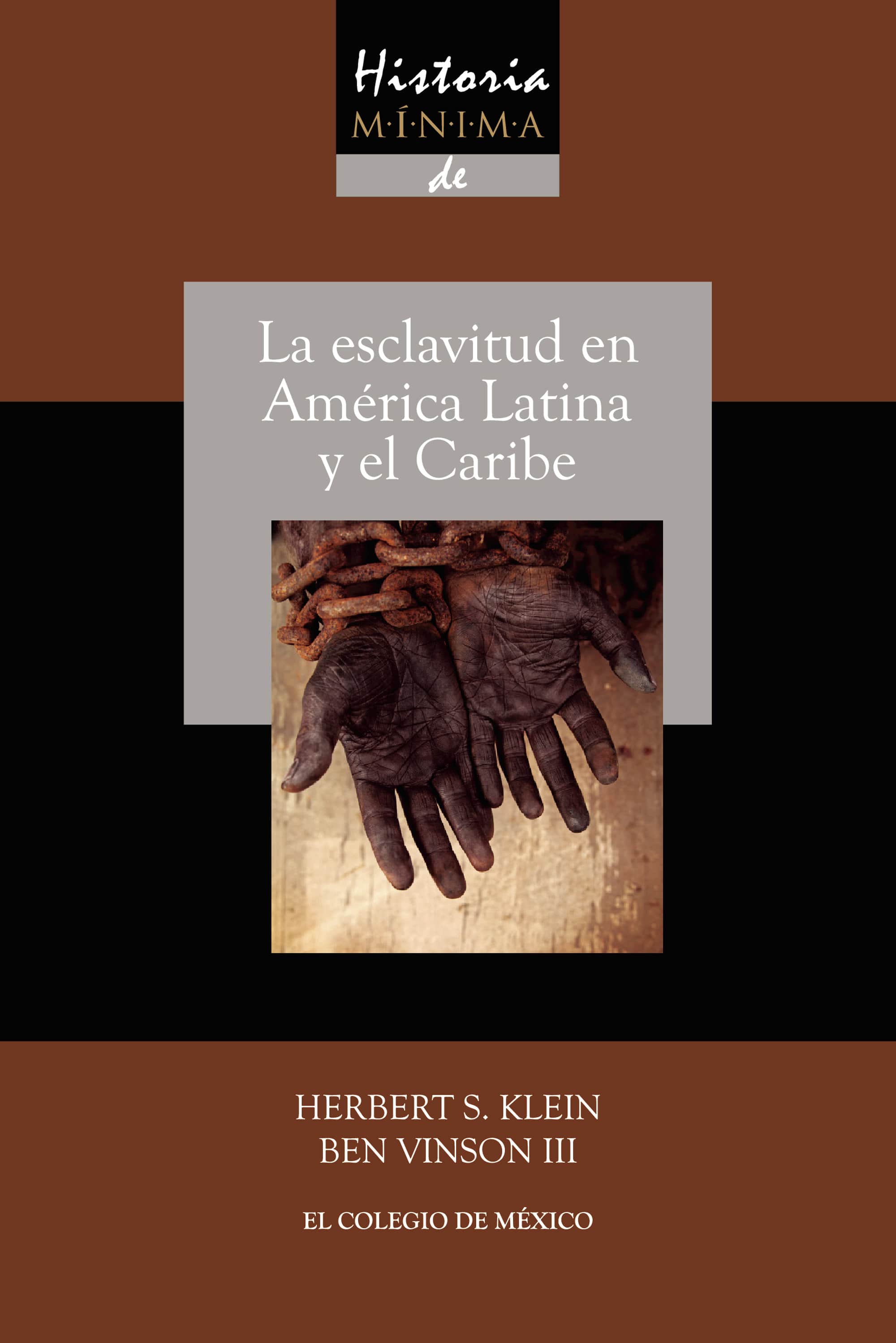 Historia mínima de la esclavitud en América Latina y en el Caribe