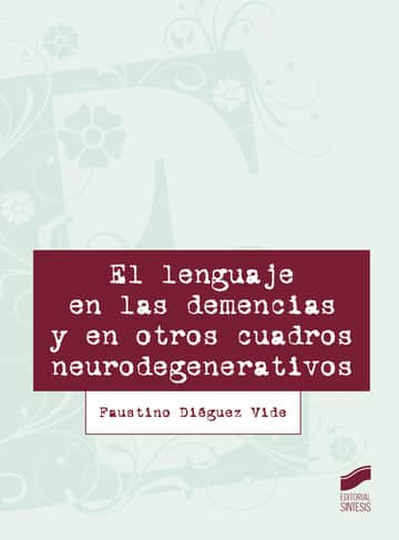 El lenguaje en las demencias y en otros cuadros clínicos neurodegenerativos
