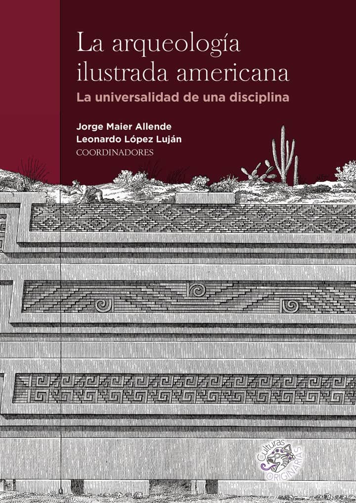 La arqueología ilustrada americana. La universalidad de una disciplina