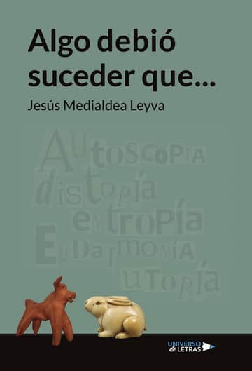 Algo debió suceder que...