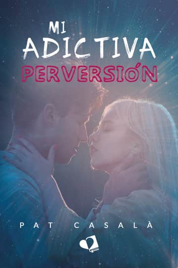 Mi adictiva perversión