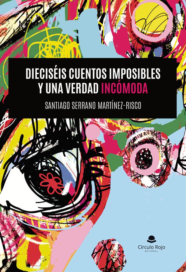 Dieciseis cuentos imposibles y una verdad incómoda