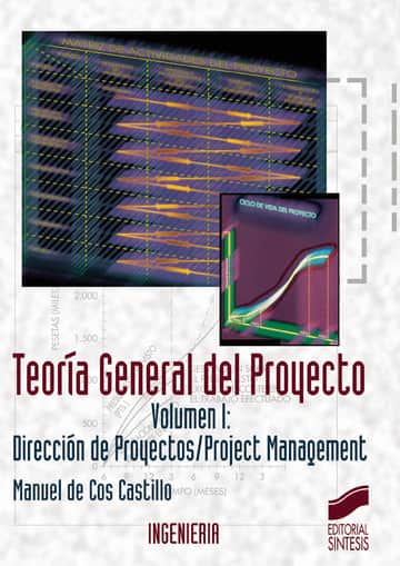 Teoría general del proyecto. Vol. I: Dirección de proyectos
