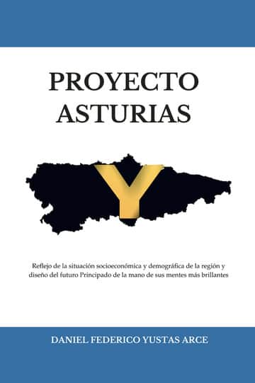 Proyecto Asturias: Reflejo de la situación socioeconómica y demográfica de la región y diseño del futuro Principado de la mano de sus mentes más brillantes