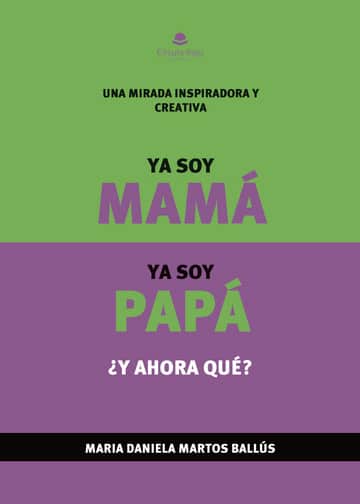 Ya soy mamá, ya soy papá, ¿y ahora qué?