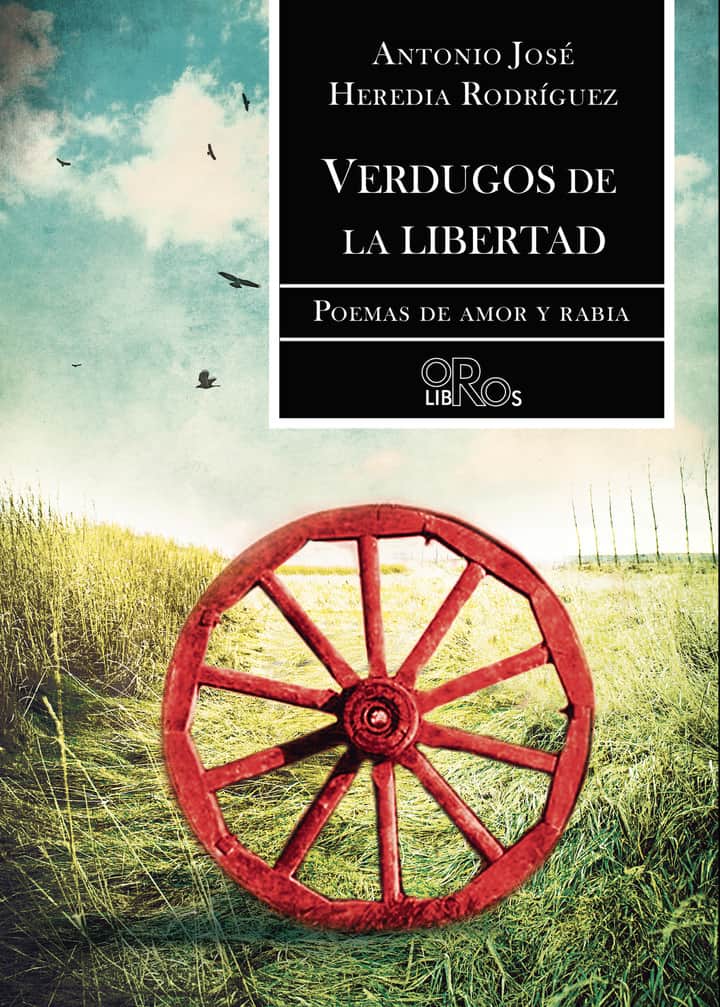 Verdugos de la libertad: Poemas de amor y rabia