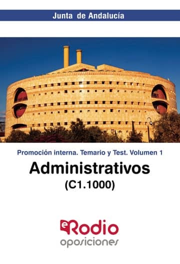Administrativos (C1.1000) Junta de Andalucía. Promoción interna. Temario y Test. Volumen 1