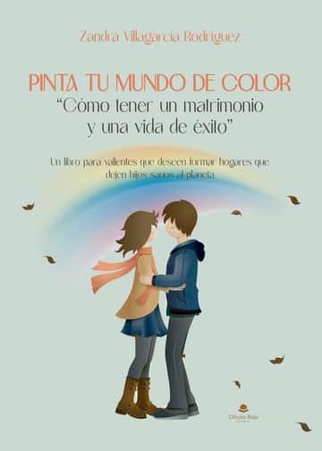 Pinta tu mundo de color “Cómo tener un matrimonio y una vida de éxito”