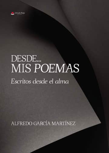 Desde... mis poemas escritos desde el alma