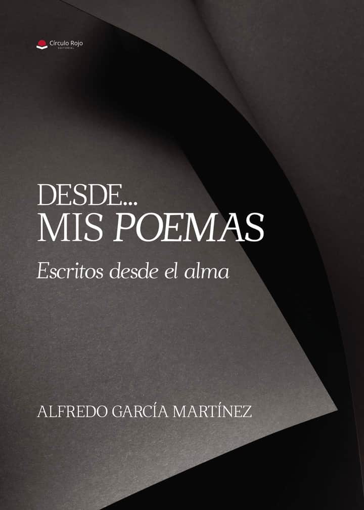 Desde... mis poemas escritos desde el alma
