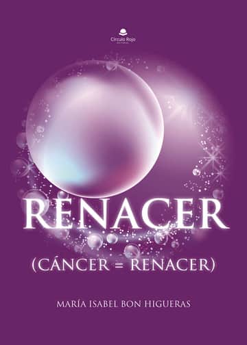 Renacer (cáncer = renacer)