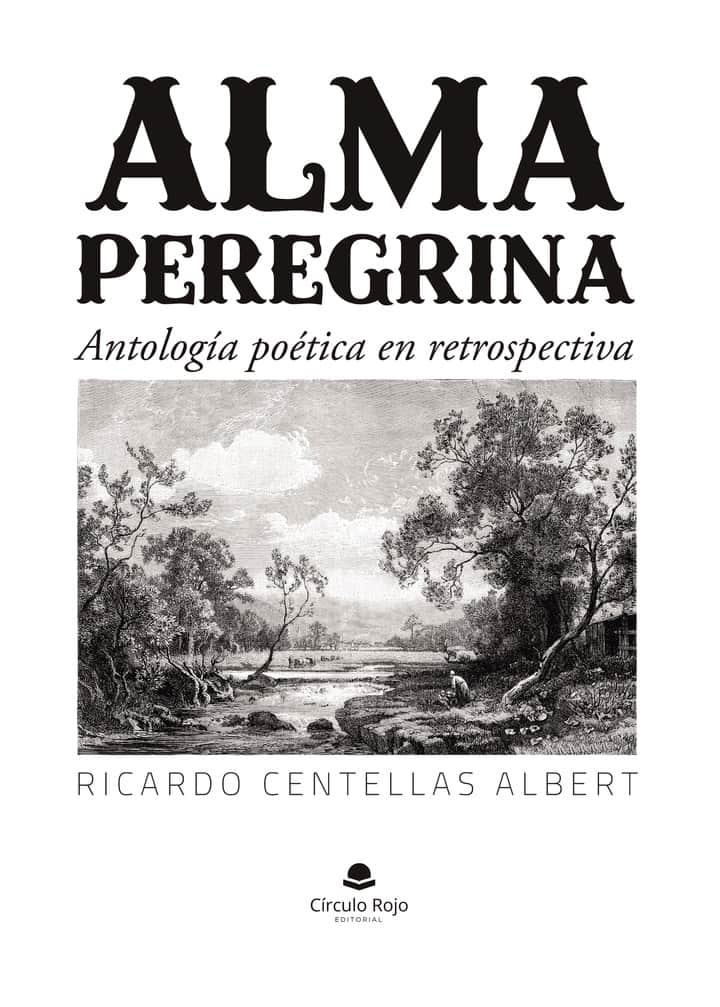 Alma peregrina: Antología poética en retrospectiva