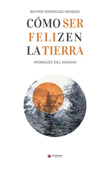 Cómo ser feliz en la Tierra