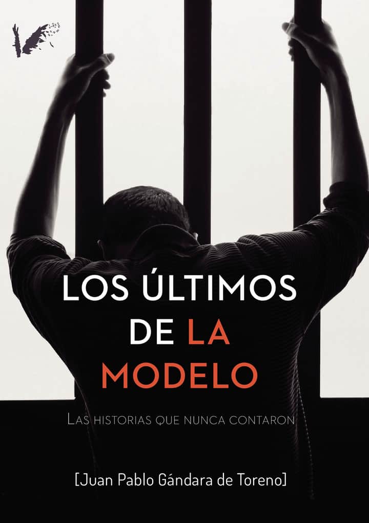 Los últimos de La Modelo: Las historias que nunca contaron