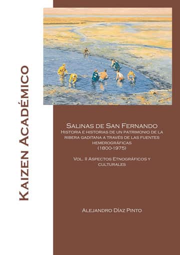 Salinas de San Fernando: Historias e historias de un patrimonio de la ribera gaditana a través de las fuentes hemerográficas (1800-1975)