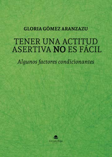 Tener una actitud asertiva NO es fácil