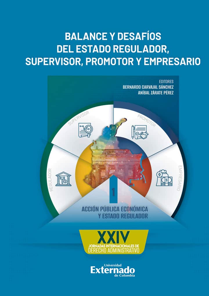 Balance y desafíos del estado regulador, supervisor, promotor y empresario. Tomo I