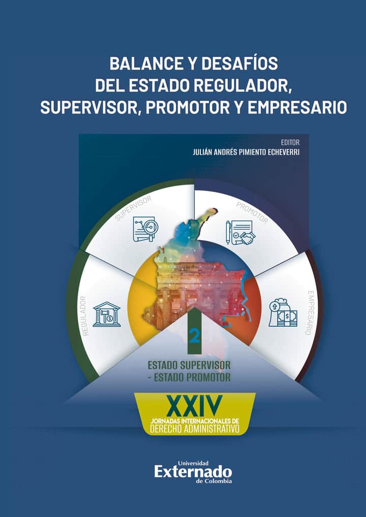 Balance y desafíos del estado regulador, supervisor, promotor y empresario. Tomo II