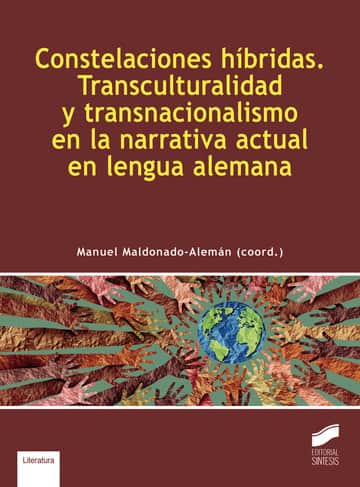 Constelaciones híbridas. Transculturalidad y transnacionalismo en la narrativa actual en lengua alemana
