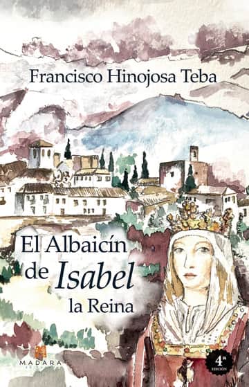 El albaicín de Isabel la reina (4ª Edición)