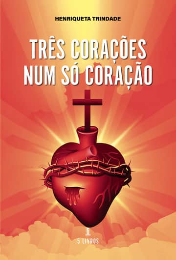 Três Corações num só Coração