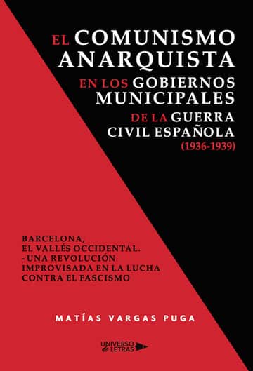 El comunismo anarquista en los gobiernos municipales de la guerra civil española (1936-1939)