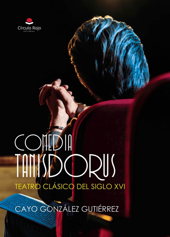 Comedia Tanisdorus: (Teatro clásico del siglo XVI)