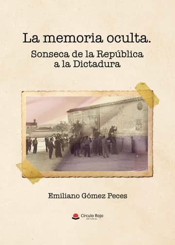 La memoria oculta: Sonseca de la República a la Dictadura